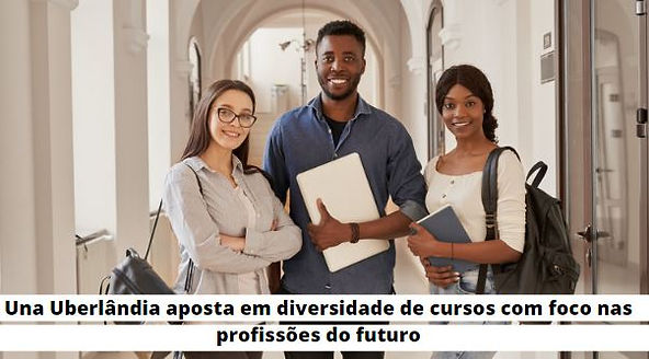Una Uberlândia aposta em diversidade de cursos com foco nas profissões do futuro