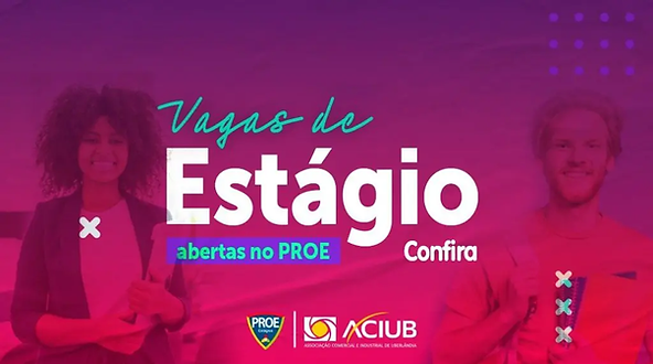 Veja as vagas disponíveis no Proe Estágios da Aciub em Uberlândia