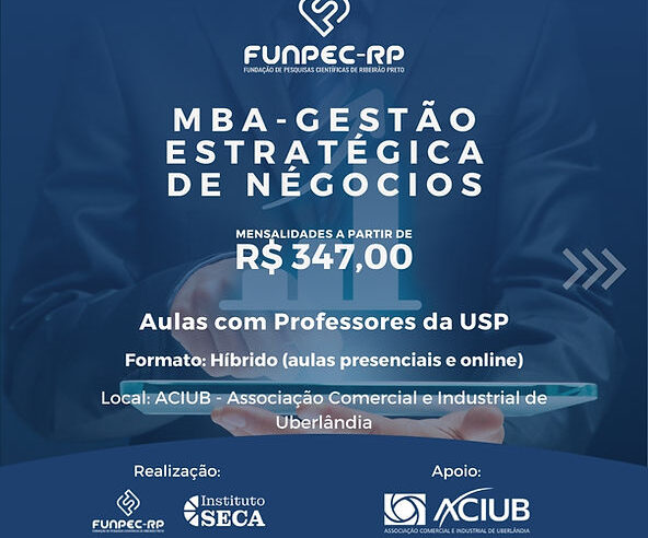 Inscrições abertas para MBA em gestão de negócios da FUNPEC-RP em parceria com a Aciub