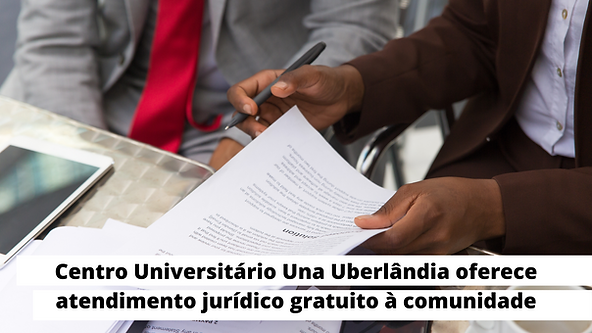 Centro Universitário Una Uberlândia oferece atendimento jurídico gratuito à comunidade
