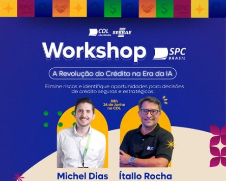 CDL Uberlândia promove workshop exclusivo com especialistas do SPC Brasil sobre a “Revolução do crédito na era do IA”
