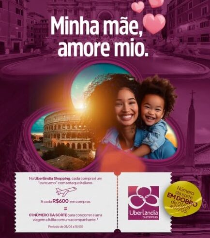 Uberlândia Shopping lança campanha de Dia das Mães com sorteio de viagem para Itália