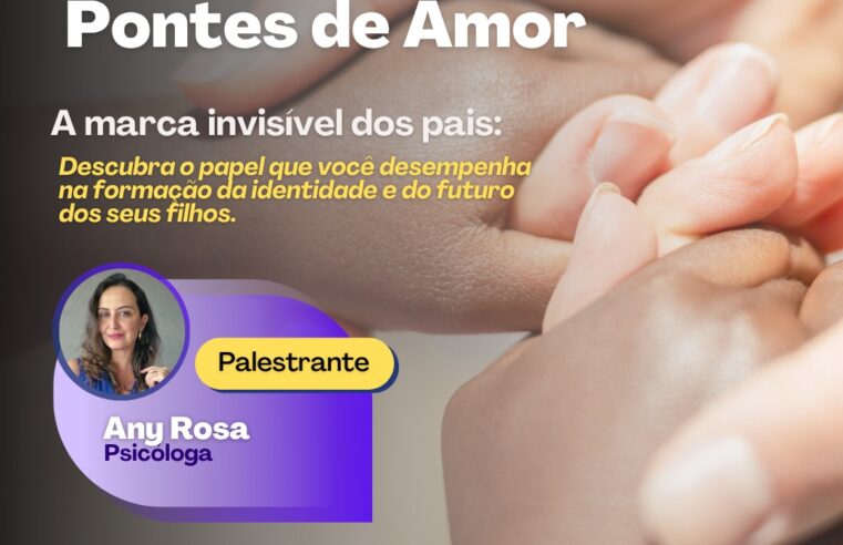 Pontes de Amor promove palestra sobre a influência dos pais na formação dos filhos