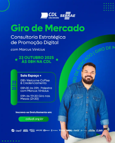 CDL Uberlândia promove nova edição do Giro de Mercado com foco em estratégias digitais e conexões entre empreendedores